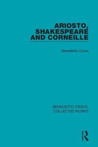 Cover image for Ariosto, Shakespeare and Corneille