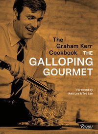 Cover image for The Graham Kerr Cookbook: by The Galloping Gourmet