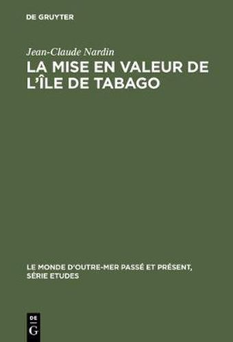 Cover image for La mise en valeur de l'ile de Tabago