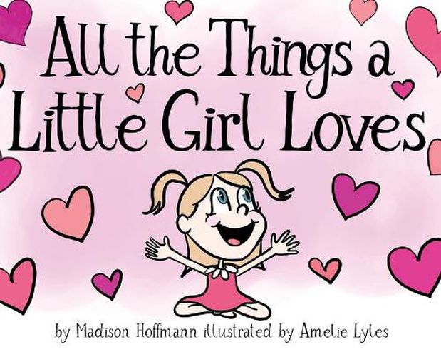 Cover image for All The Things A Little Girl Loves