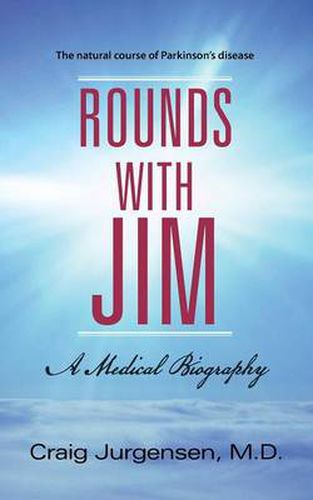 Cover image for Rounds with Jim: A Medical Biography