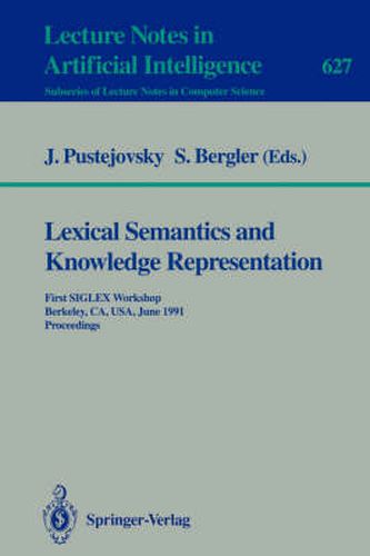 Lexical Semantics and Knowledge Representation: First SIGLEX Workshop, Berkeley, CA, USA, June 17, 1991. Proceedings