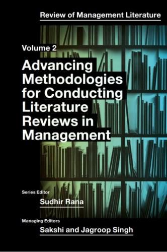 Cover image for Advancing Methodologies of Conducting Literature Review in Management Domain