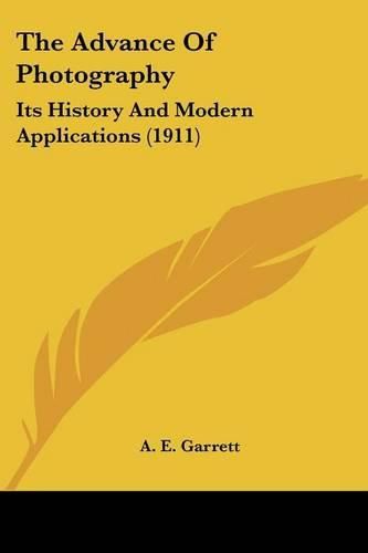 Cover image for The Advance of Photography: Its History and Modern Applications (1911)