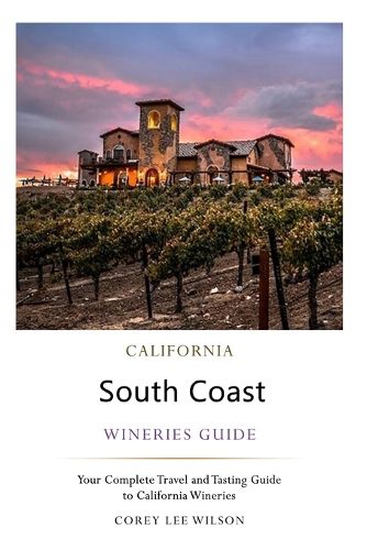 Cover image for California South Coast Wineries Guide