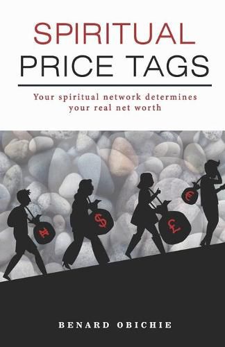 Spiritual Price Tags: Your spiritual network determines your real net worth.