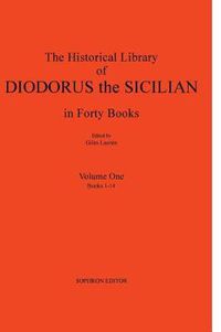 Cover image for Diodorus Siculus I: The Historical Library in Forty Books: Volume One Books 1-14