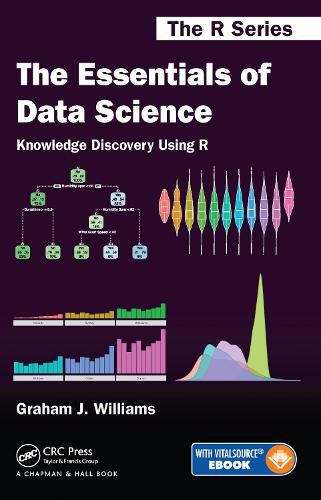 Cover image for The Essentials of Data Science: Knowledge Discovery Using R