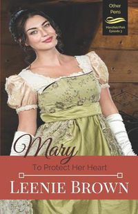 Cover image for Mary: To Protect Her Heart