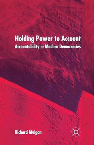 Cover image for Holding Power to Account: Accountability in Modern Democracies