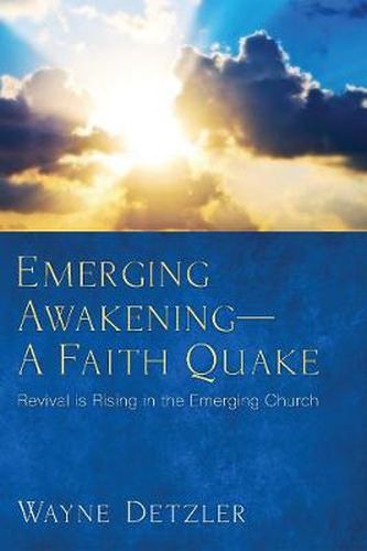Cover image for Emerging Awakening--A Faith Quake: Revival Is Rising in the Emerging Church