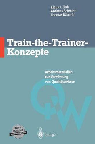 Train-the-Trainer-Konzepte: Arbeitsmaterialien zur Vermittlung von Qualitatswissen