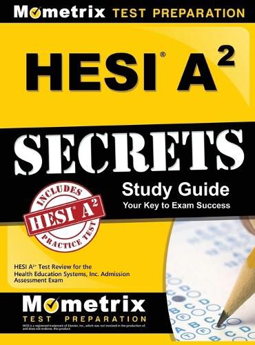 Cover image for Hesi A2 Secrets Study Guide: Hesi A2 Test Review for the Health Education Systems, Inc. Admission Assessment Exam