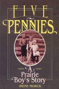 Cover image for Five Pennies: A Prairie Boy's Story