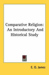 Cover image for Comparative Religion: An Introductory and Historical Study