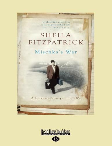 Mischka's War: A European Odyssey of the 1940s