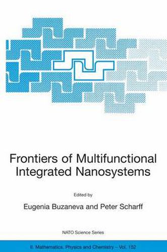 Cover image for Frontiers of Multifunctional Integrated Nanosystems: Proceedings of the NATO ARW on Frontiers of Molecular-scale Science and Technology of Nanocarbon, Nanosilicon and Biopolymer Integrated Nanosystems,Ilmenau, Germany from 12 to 16 July 2003