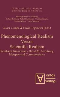 Cover image for Phenomenological Realism Versus Scientific Realism: Reinhardt Grossmann - David M. Armstrong Metaphysical Correspondence
