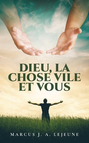 Cover image for Dieu, La Chose Vile et Vous