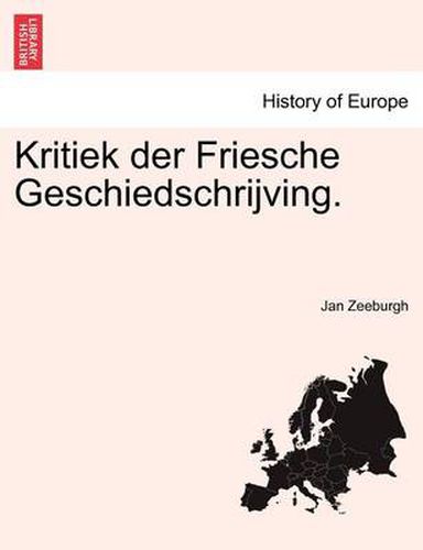 Cover image for Kritiek Der Friesche Geschiedschrijving.