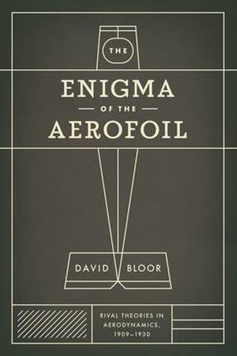 Cover image for The Enigma of the Aerofoil: Rival Theories in Aerodynamics, 1909-1930