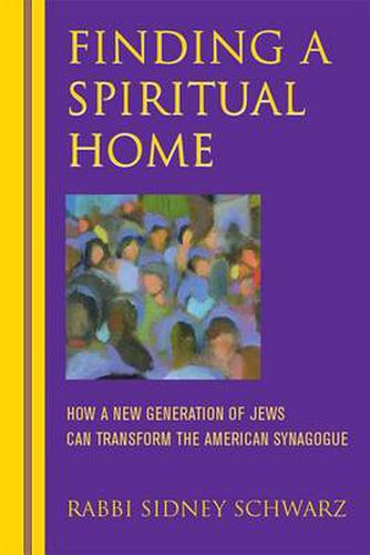 Cover image for Finding a Spiritual Home: How a New Generation of Jews Can Transform the American Synagogue