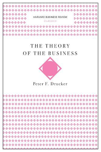 The Theory of the Business (Harvard Business Review Classics)