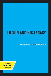 Cover image for Lu Xun and His Legacy