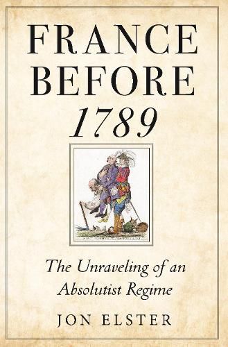 Cover image for France before 1789: The Unraveling of an Absolutist Regime