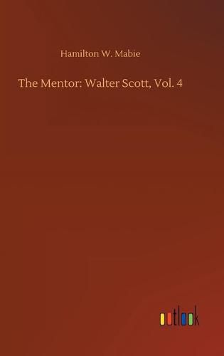 The Mentor: Walter Scott, Vol. 4