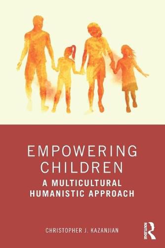 Cover image for Empowering Children: A Multicultural Humanistic Approach