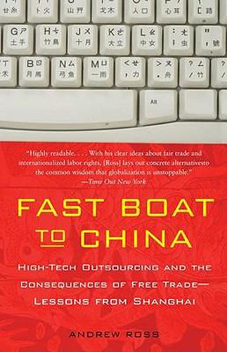 Cover image for Fast Boat to China: High-Tech Outsourcing and the Consequences of Free Trade: Lessons from Shanghai