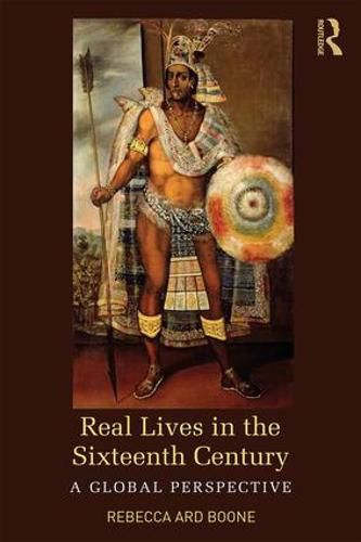 Cover image for Real Lives in the Sixteenth Century: A Global Perspective