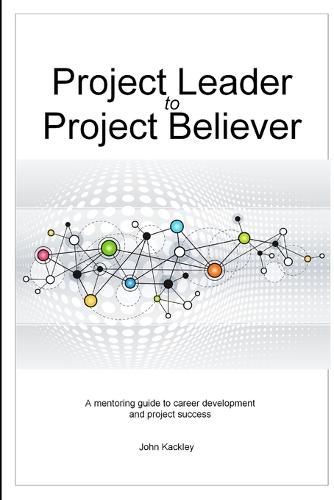 Cover image for Project Leader to Project Believer