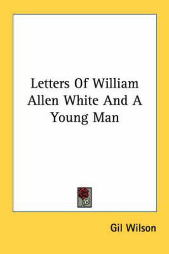 Cover image for Letters of William Allen White and a Young Man