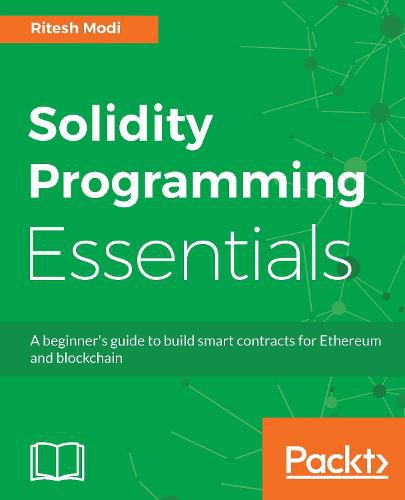 Cover image for Solidity Programming Essentials: A beginner's guide to build smart contracts for Ethereum and blockchain