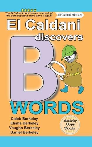 El Caldani Discovers B Words (Berkeley Boys Books - El Caldani Missions)