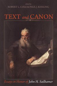 Cover image for Text and Canon: Essays in Honor of John H. Sailhamer