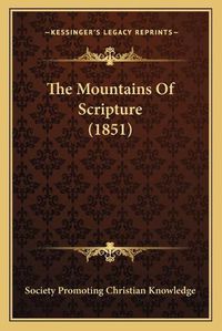 Cover image for The Mountains of Scripture (1851)