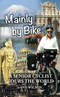 Cover image for Mainly by Bike: A Senior Cyclist Tours the World