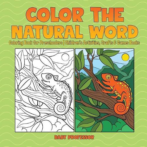Cover image for Color the Natural Word: Coloring Book for Preschoolers Children's Activities, Crafts & Games Books