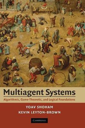 Cover image for Multiagent Systems: Algorithmic, Game-Theoretic, and Logical Foundations