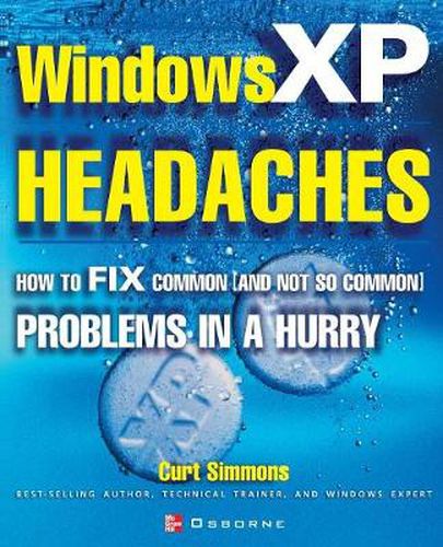 Cover image for Windows XP Headaches: How to Fix Common (and Not So Common) Problems in a Hurry