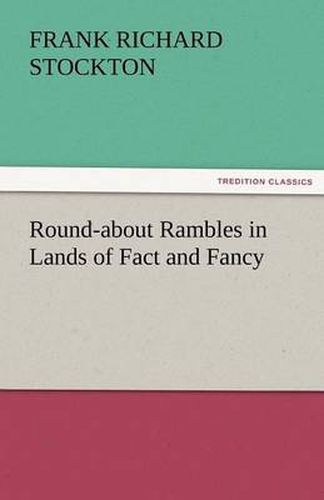 Cover image for Round-About Rambles in Lands of Fact and Fancy