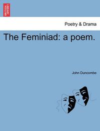 Cover image for The Feminiad: A Poem.