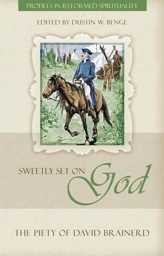 Cover image for Sweetly Set On God: The Piety Of David Brainerd