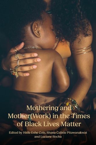 Cover image for Mothering and Mother(work) in the Times of Black Lives Matter