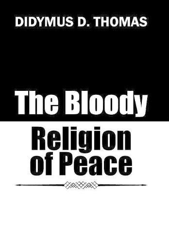 Cover image for The Bloody Religion of Peace