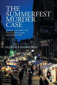 Cover image for The Summerfest Murder Case: Book Four of the Faldare Story: Detective Gideon Granger and the Faldare Riders