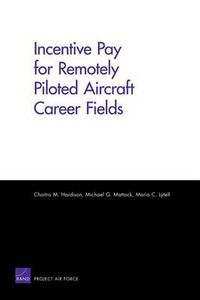 Cover image for Incentive Pay for Remotely Piloted Aircraft Career Fields